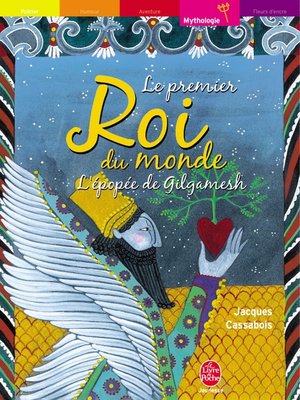 cover image of Le premier roi du monde--L'épopée de Gilgamesh